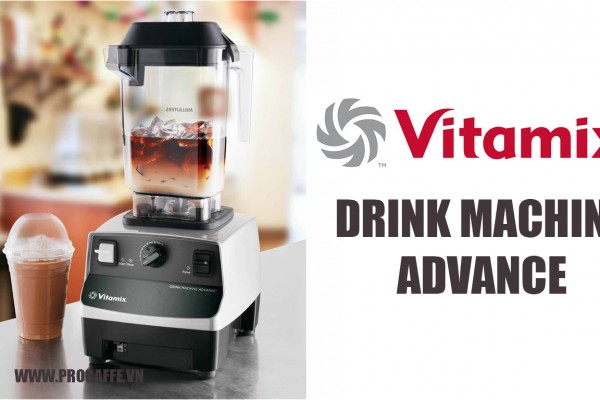 Máy xay sinh tố công nghiệp Vitamix Drink Machine Advance